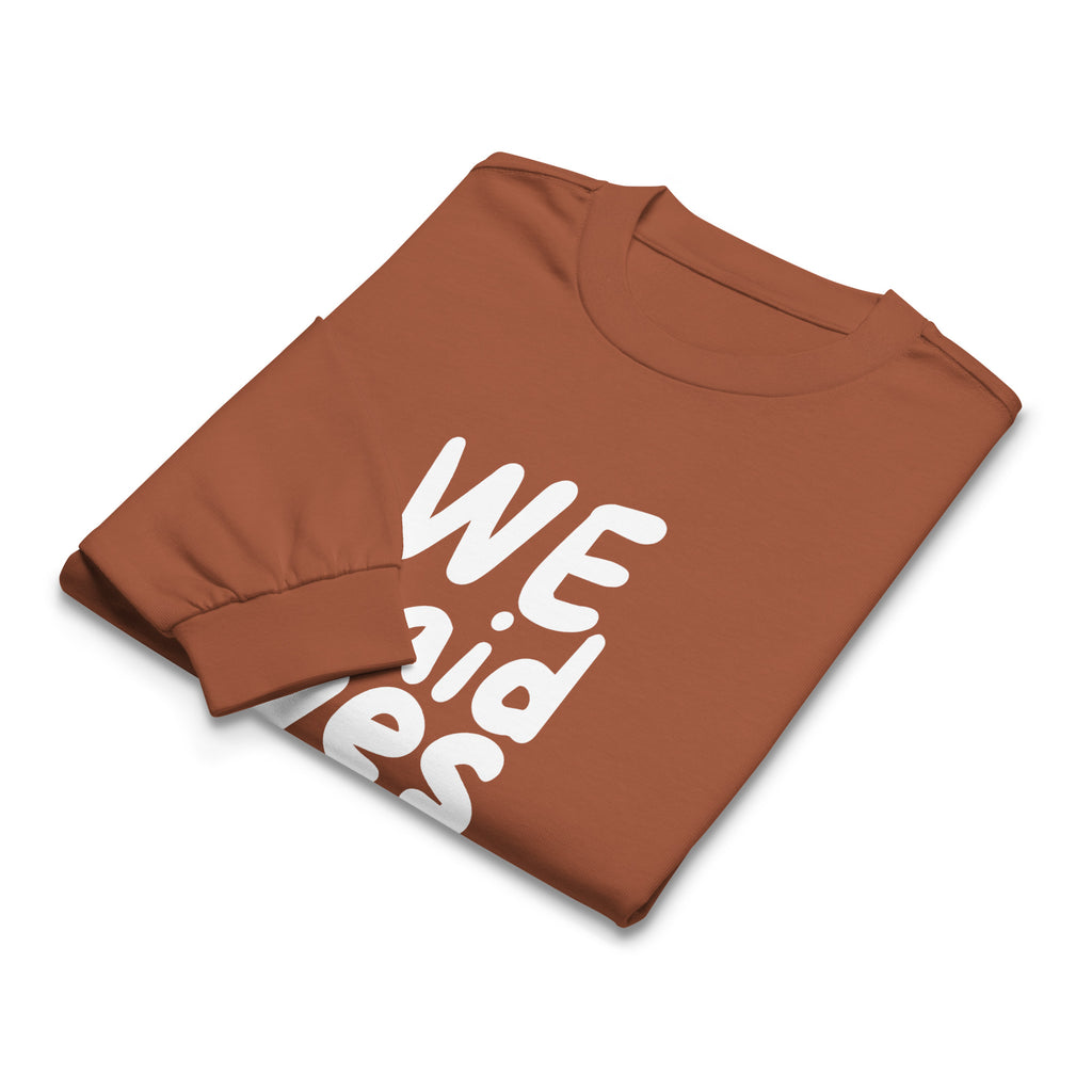 Unisex Premium Heavyweight Long Sleeve Shirt | We Said Yes long sleeve shirt AwRans Clothing unisex-premium-heavyweight-long-sleeve-shirt-clay-front-67f2c367eadec