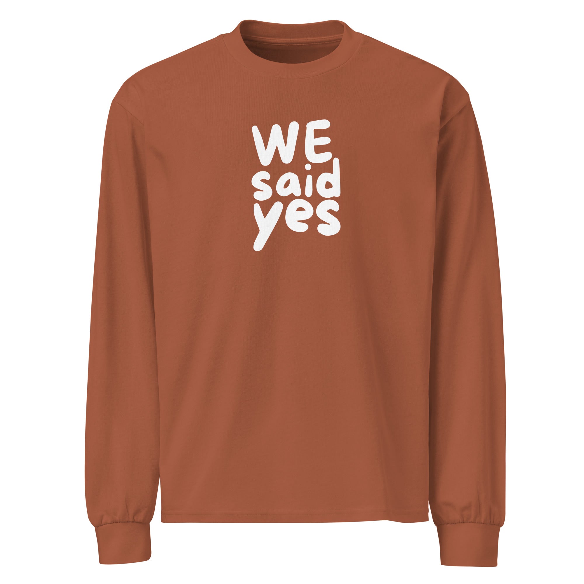 Unisex Premium Heavyweight Long Sleeve Shirt | We Said Yes Clay long sleeve shirt AwRans Clothing unisex-premium-heavyweight-long-sleeve-shirt-clay-front-67f2c3681aa18