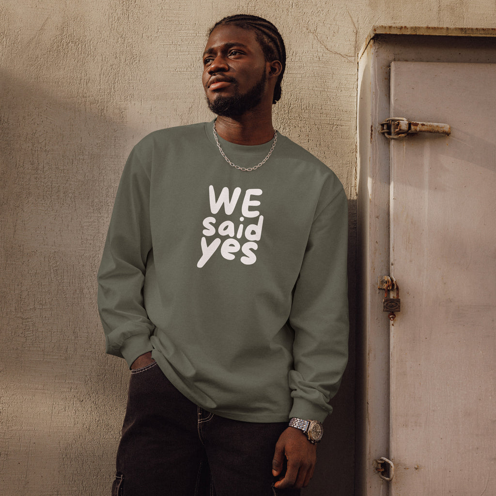 Unisex Premium Heavyweight Long Sleeve Shirt | We Said Yes long sleeve shirt AwRans Clothing unisex-premium-heavyweight-long-sleeve-shirt-cypress-front-67f2c367ef0d8