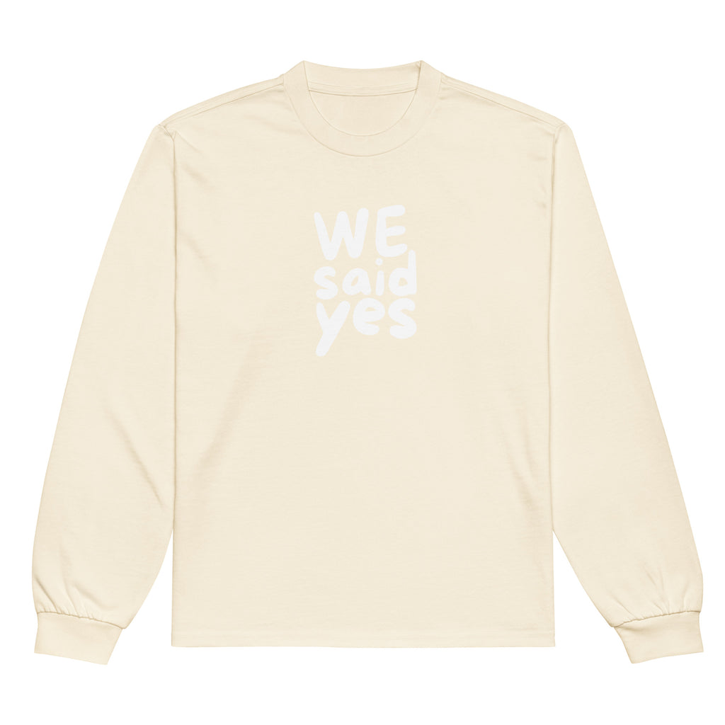 Unisex Premium Heavyweight Long Sleeve Shirt | We Said Yes long sleeve shirt AwRans Clothing unisex-premium-heavyweight-long-sleeve-shirt-ecru-front-67f2c3680ecad