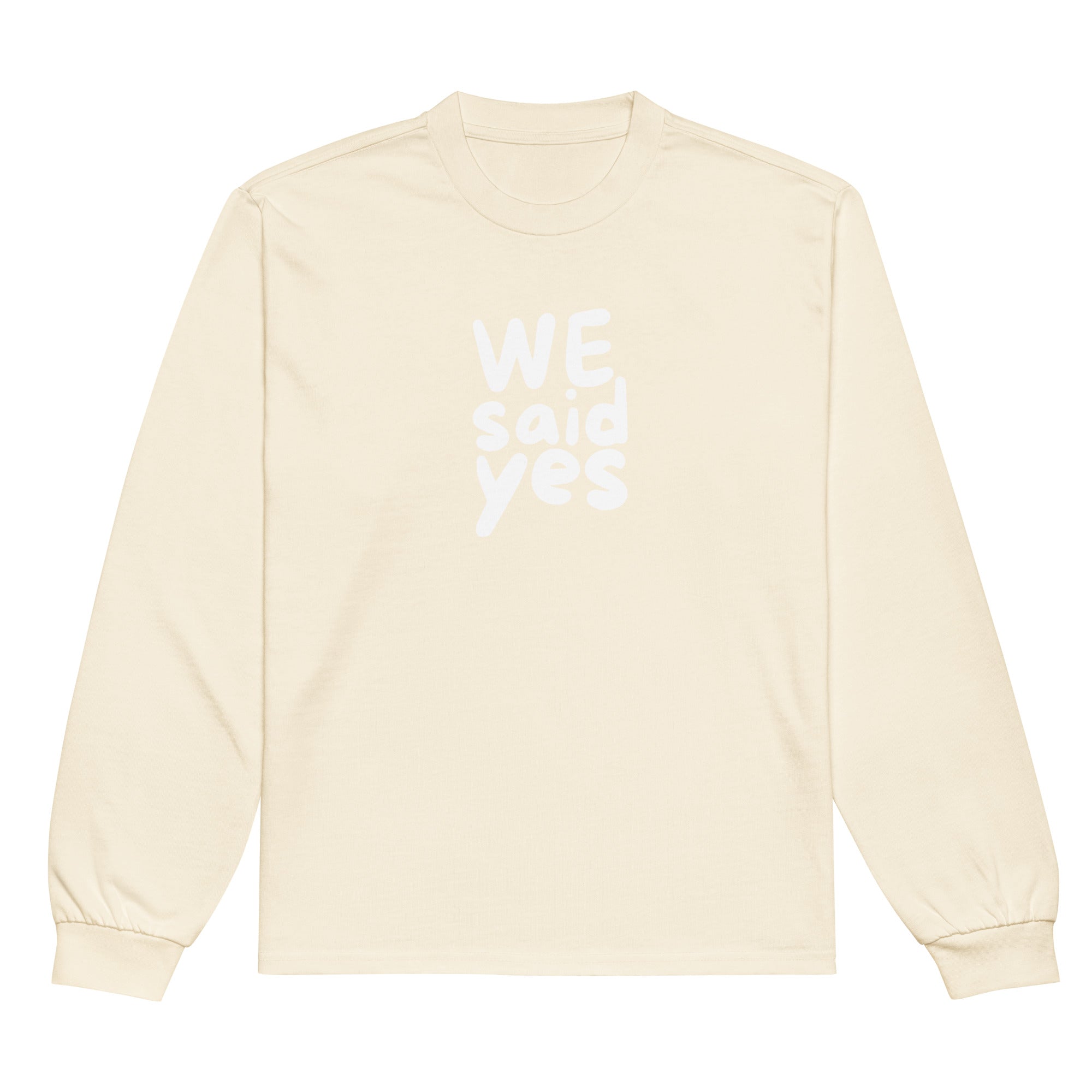 Unisex Premium Heavyweight Long Sleeve Shirt | We Said Yes long sleeve shirt AwRans Clothing unisex-premium-heavyweight-long-sleeve-shirt-ecru-front-67f2c3680ecad