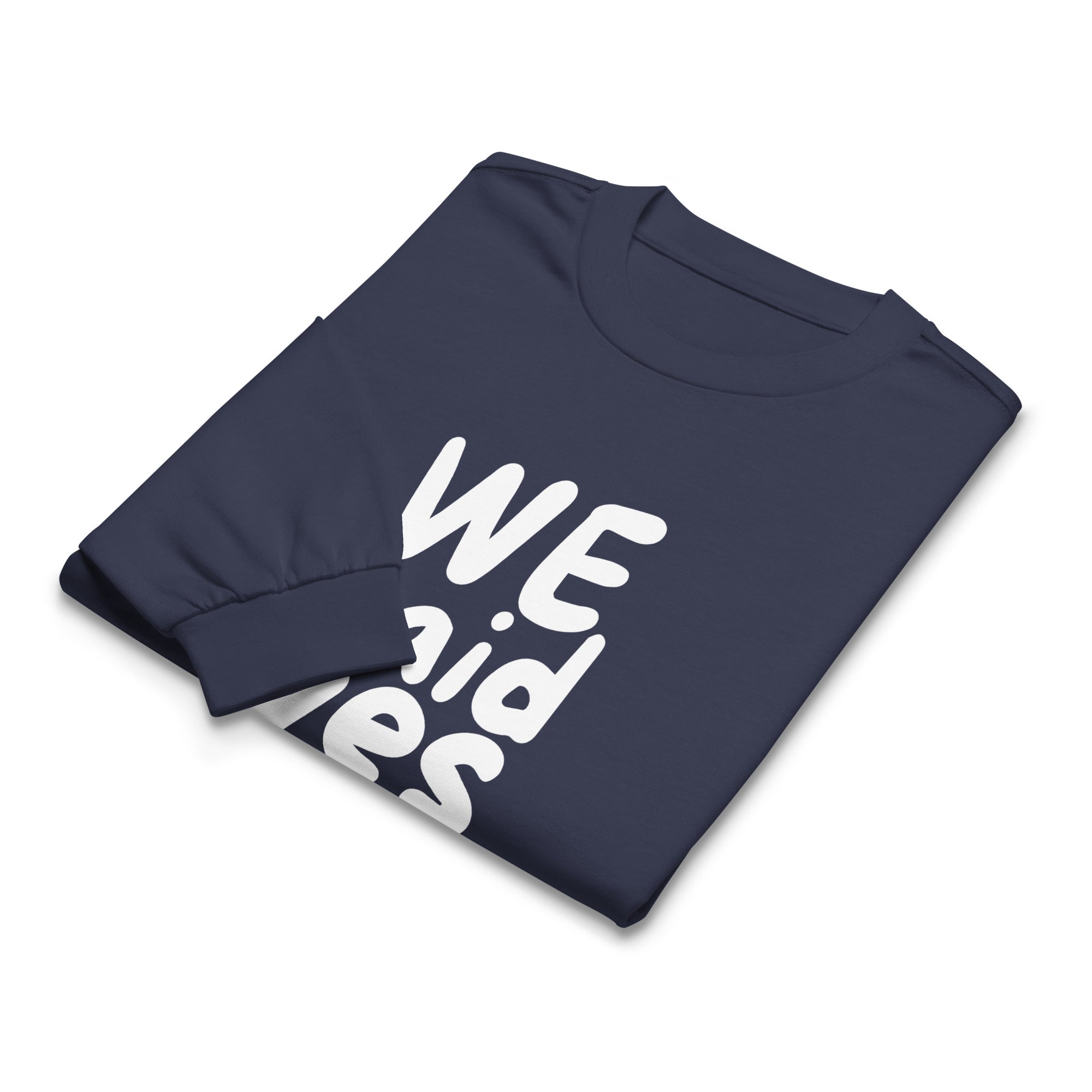 Unisex Premium Heavyweight Long Sleeve Shirt | We Said Yes long sleeve shirt AwRans Clothing unisex-premium-heavyweight-long-sleeve-shirt-midnight-blue-front-67f2c368177c3