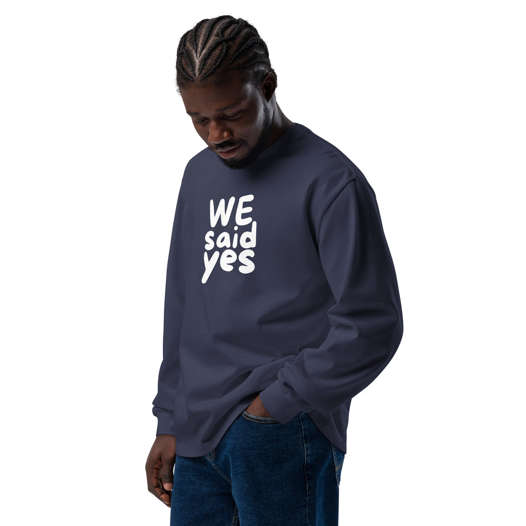 Unisex Premium Heavyweight Long Sleeve Shirt | We Said Yes long sleeve shirt AwRans Clothing unisex-premium-heavyweight-long-sleeve-shirt-midnight-blue-left-front-67f2c36814748