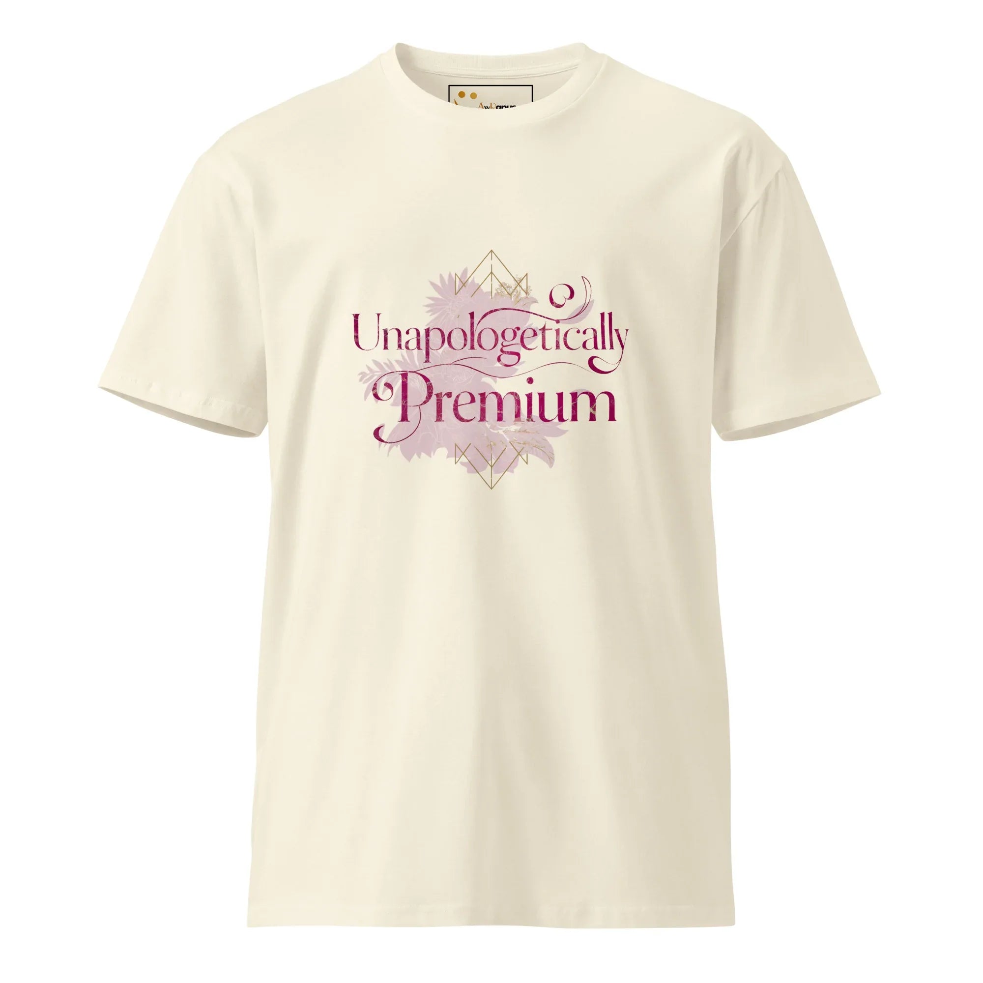 Women's Premium T-Shirt Unapologetically Premium T-Shirt AwRans Clothing unisex-premium-t-shirt-natural-front-6794c2ba268b4