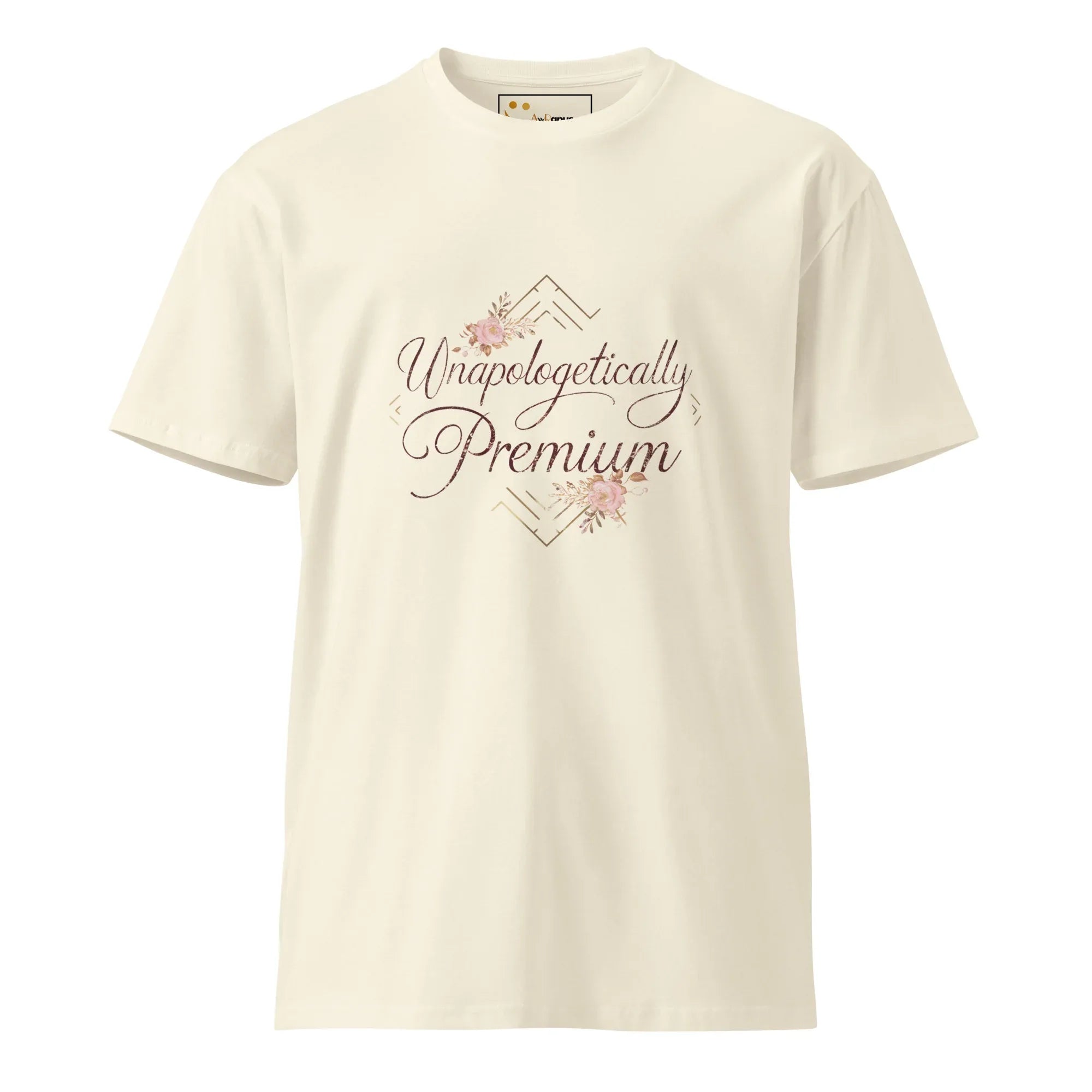 Women's Premium T-Shirt Unapologetically Premium T-Shirt AwRans Clothing unisex-premium-t-shirt-natural-front-6794c3de93f0b