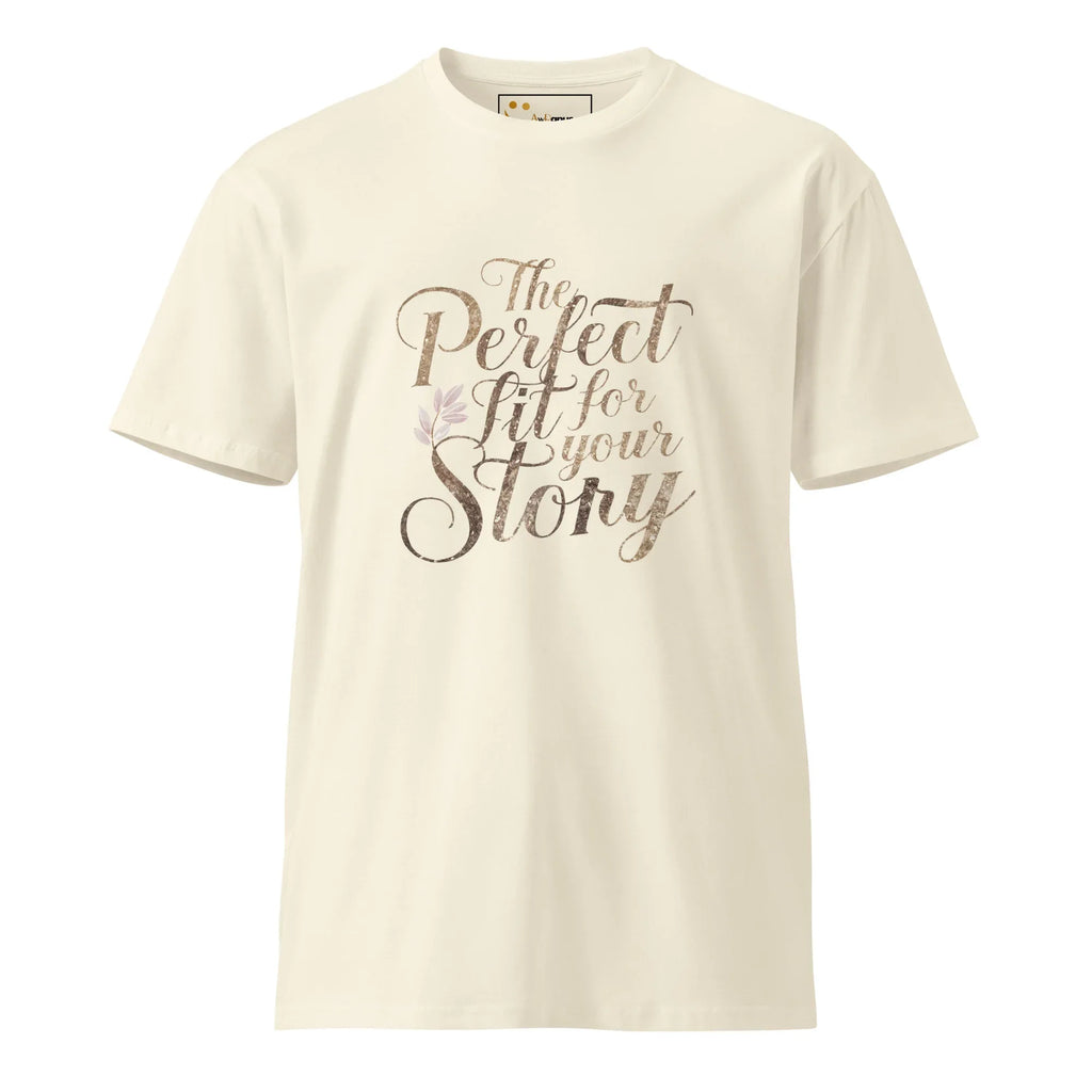 Women's Premium T-Shirt The Perfect Fit For Your Story T-Shirt AwRans Clothing unisex-premium-t-shirt-natural-front-6794c4ef5356c