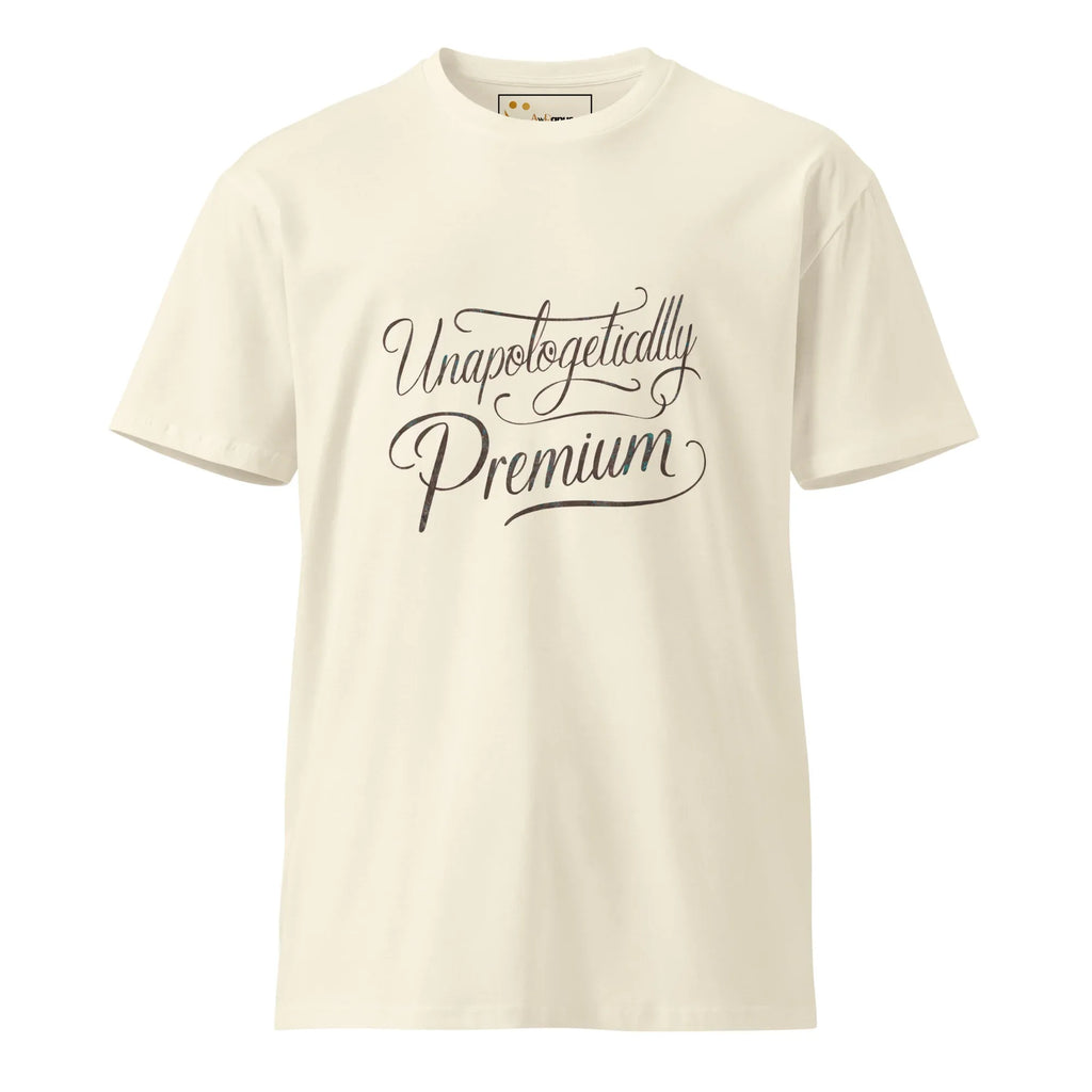 Women's Premium T-Shirt | Unapologetically Premium T-Shirt AwRans Clothing unisex-premium-t-shirt-natural-front-6794c6fde0a37