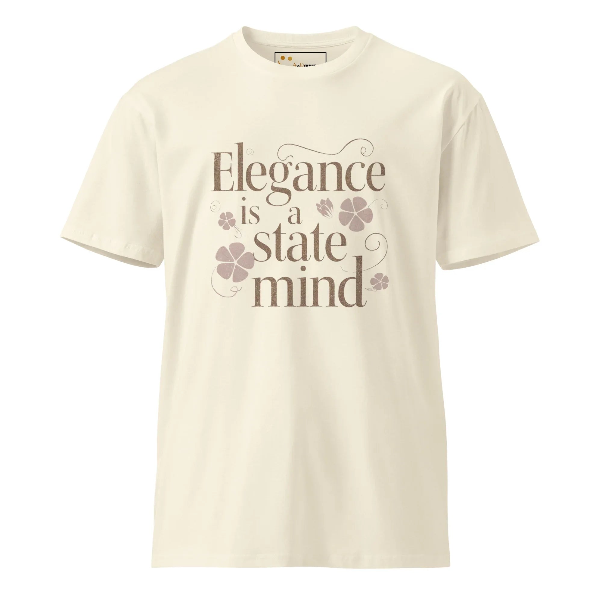 Women's Premium T-Shirt | Elegance Is A State Mind. T-Shirt AwRans Clothing unisex-premium-t-shirt-natural-front-6794c73abad24