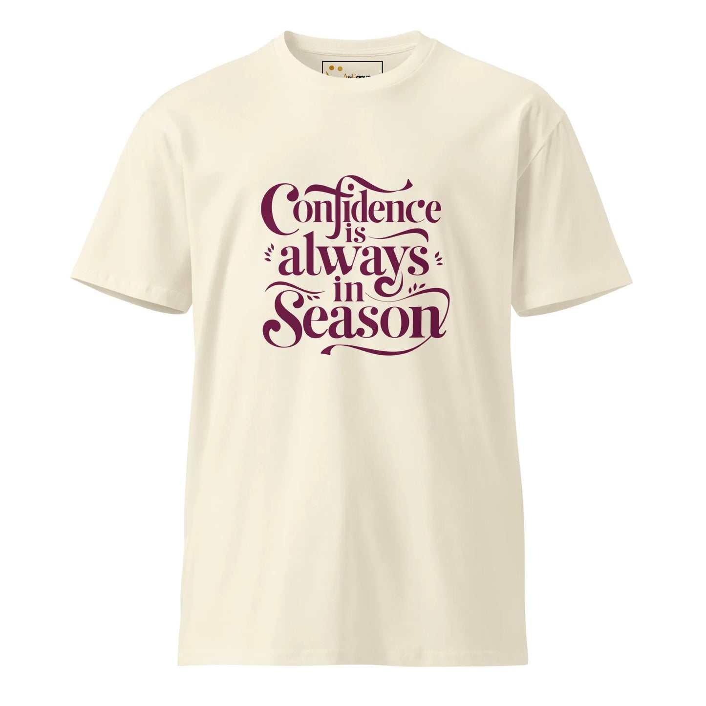 Women's Premium T-Shirt | Confidence Is Always In Season - AwRans Clothing