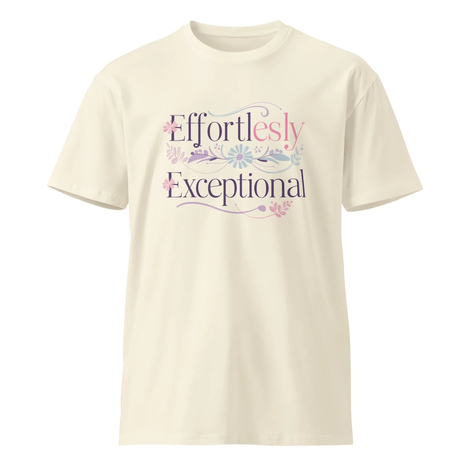 Women's Premium T-Shirt | Effortlessly Exceptional T-Shirt AwRans Clothing unisex-premium-t-shirt-natural-front-6794f3b3121a0
