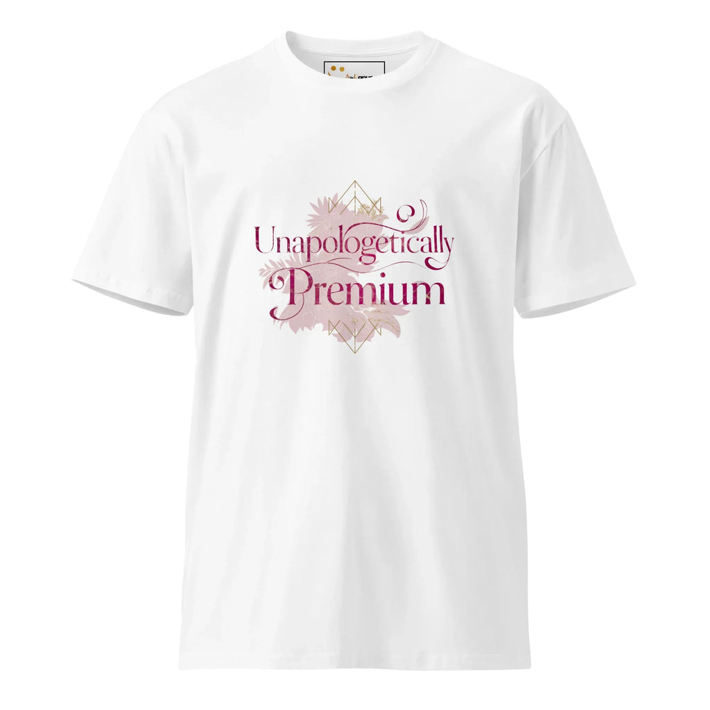 Women's Premium T-Shirt Unapologetically Premium T-Shirt AwRans Clothing unisex-premium-t-shirt-white-front-6794c2ba26ec8