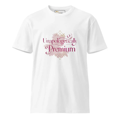 Women's Premium T-Shirt Unapologetically Premium - AwRans Clothing