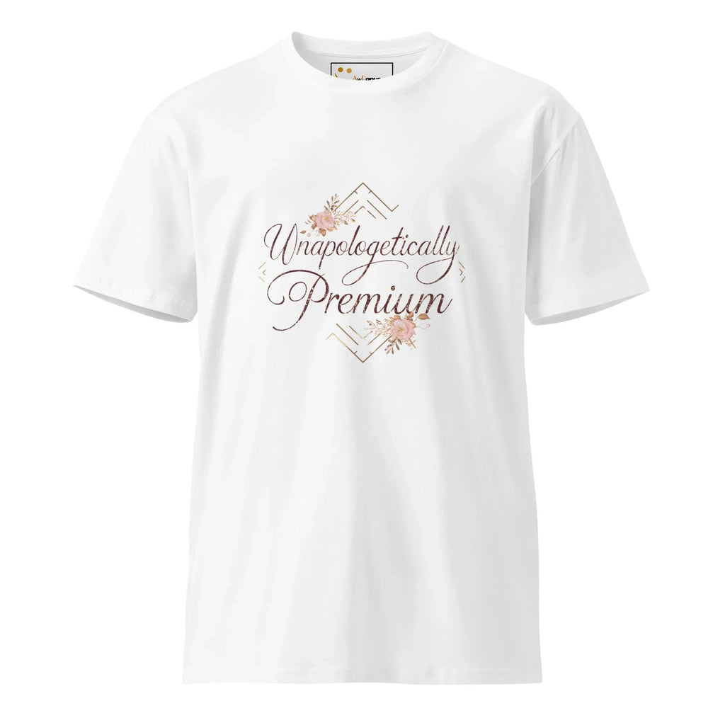 Women's Premium T-Shirt Unapologetically Premium T-Shirt AwRans Clothing unisex-premium-t-shirt-white-front-6794c3de94728