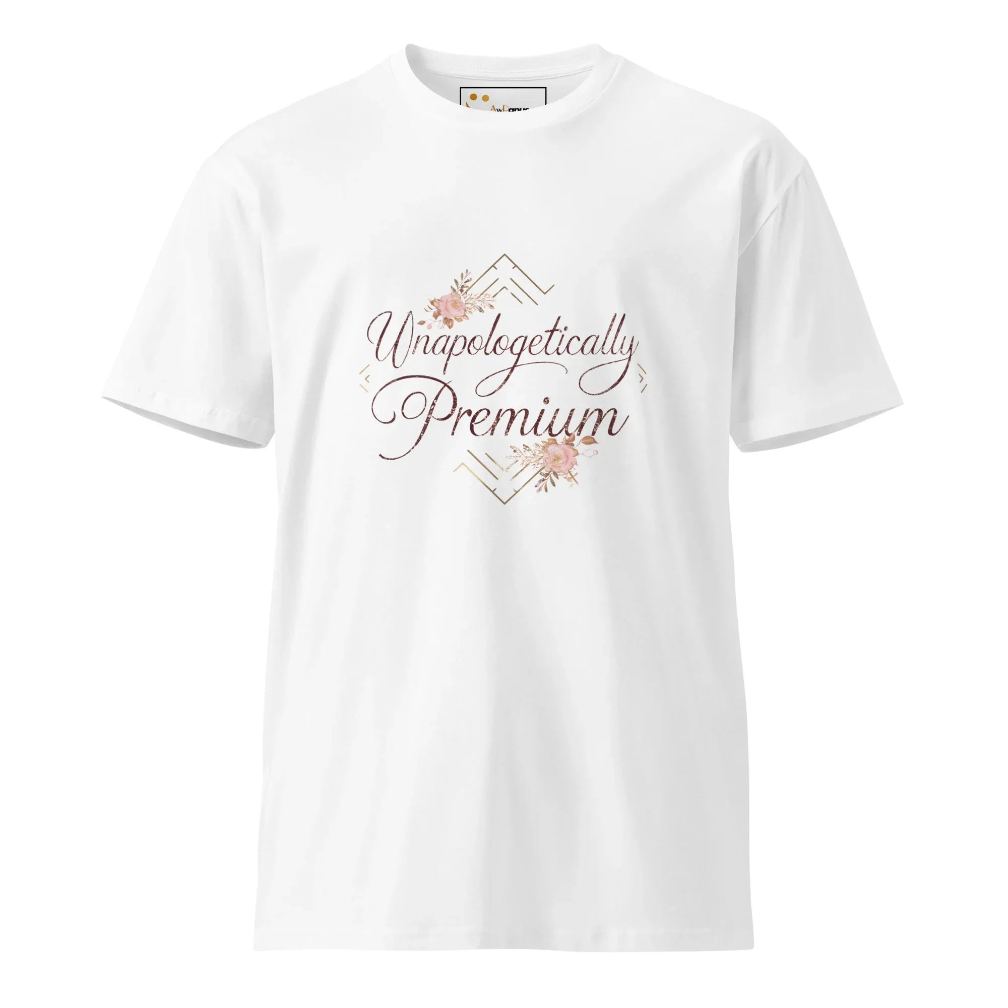 Women's Premium T-Shirt Unapologetically Premium T-Shirt AwRans Clothing unisex-premium-t-shirt-white-front-6794c3de94728