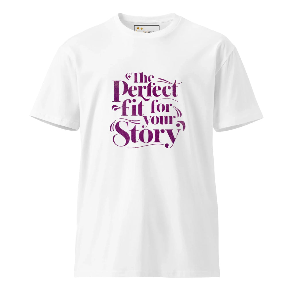 Women's Premium T-Shirt The Perfect Fit For Your Story T-Shirt AwRans Clothing unisex-premium-t-shirt-white-front-6794c49fa0e9f