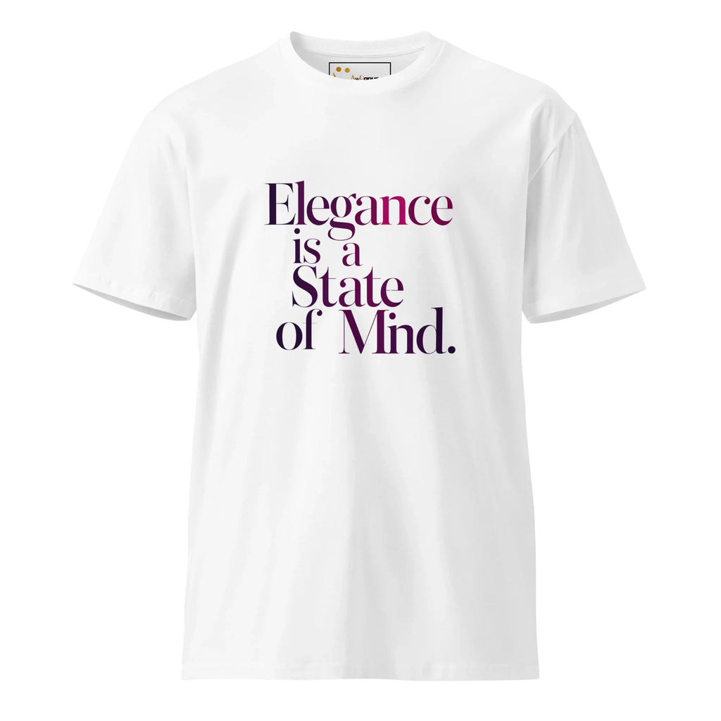 Women's Premium T-Shirt | Elegance Is A State Of Mind. T-Shirt AwRans Clothing unisex-premium-t-shirt-white-front-6794c5814228d
