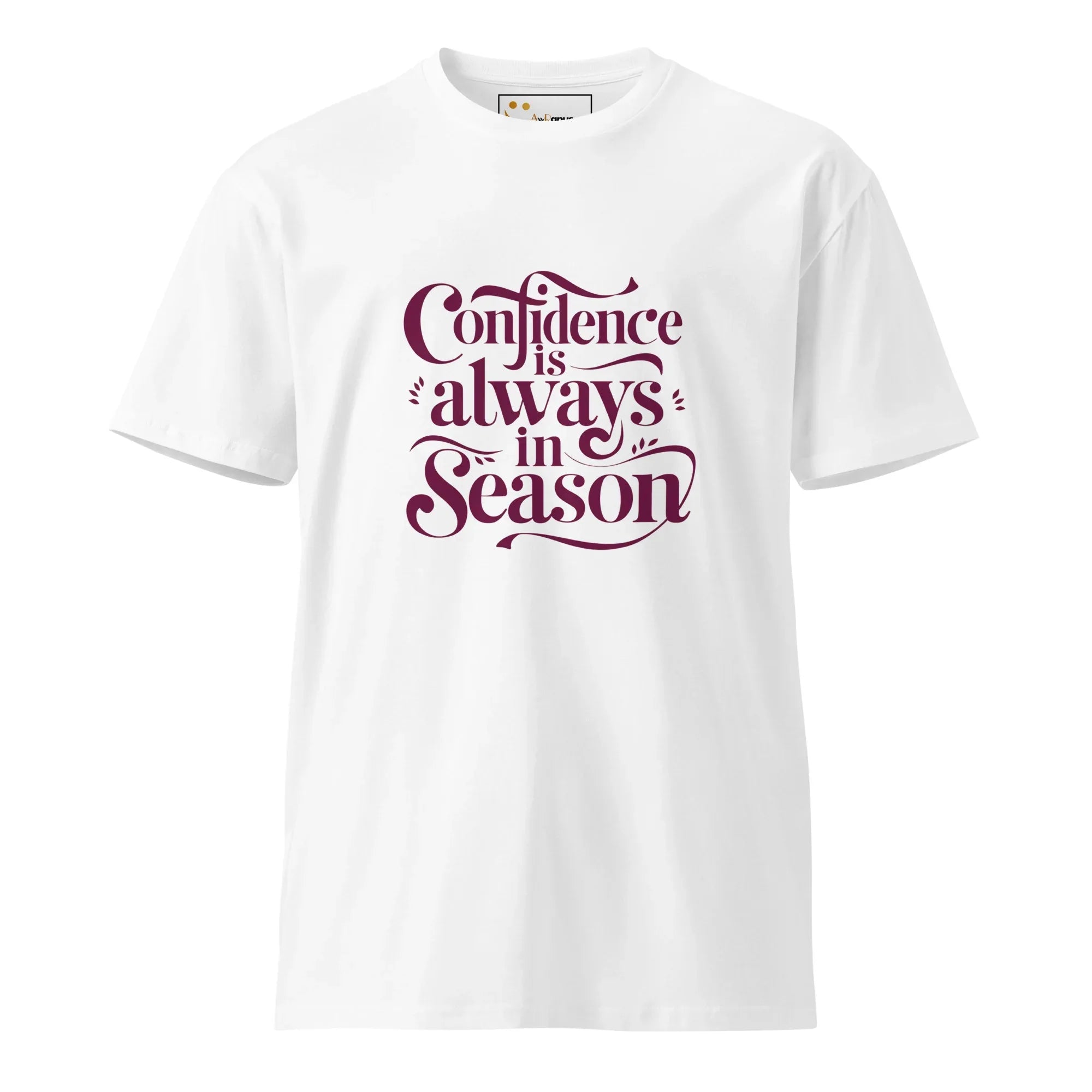 Women's Premium T-Shirt | Confidence Is Always In Season T-Shirt AwRans Clothing unisex-premium-t-shirt-white-front-6794c80caf8dd