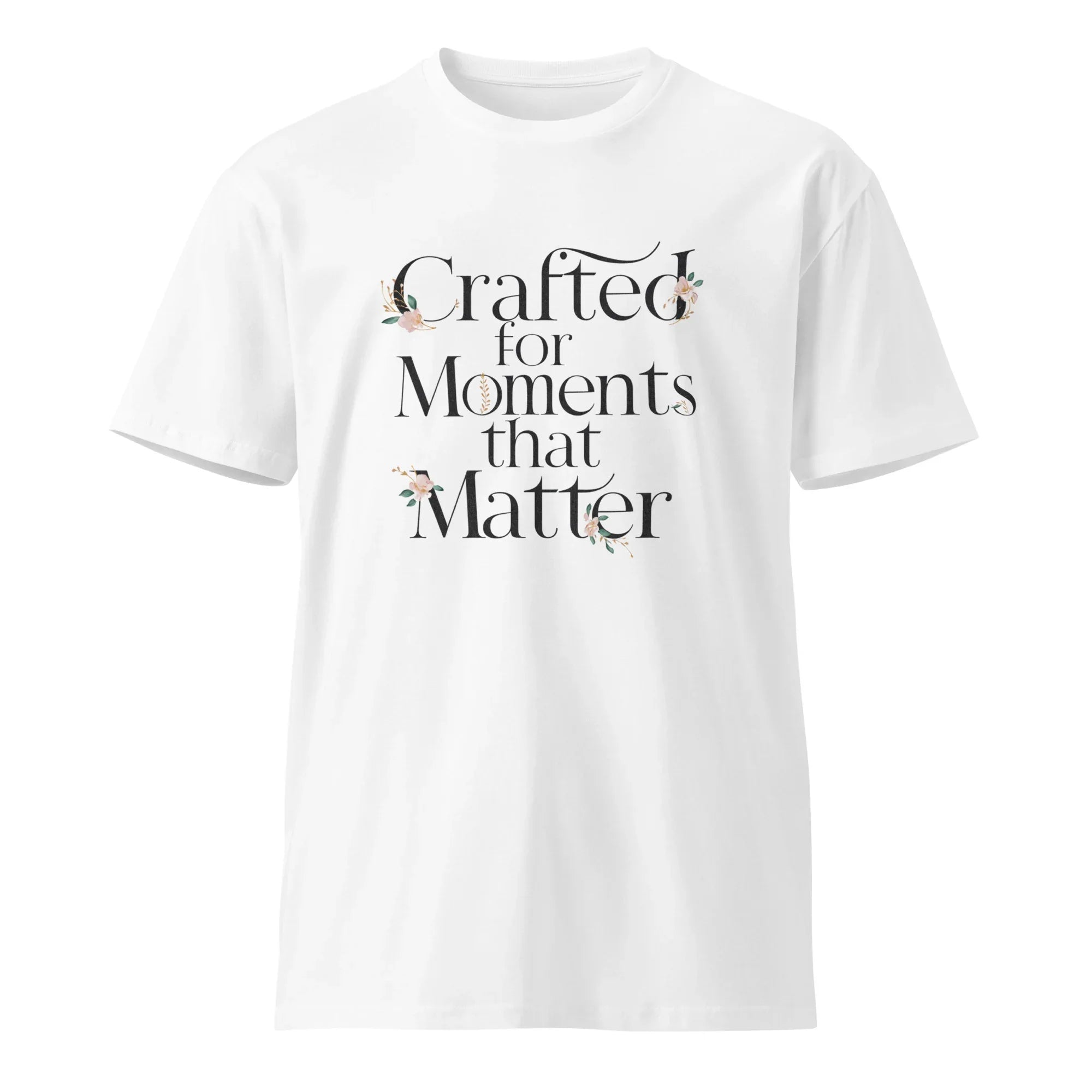 Women's Premium T-Shirt | Crafted For Moments That Matter T-Shirt AwRans Clothing unisex-premium-t-shirt-white-front-6794f31728297