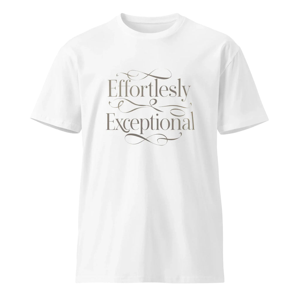 Women's Premium T-Shirt | Effortlessly Exceptional T-Shirt AwRans Clothing unisex-premium-t-shirt-white-front-6794f37d7cf01