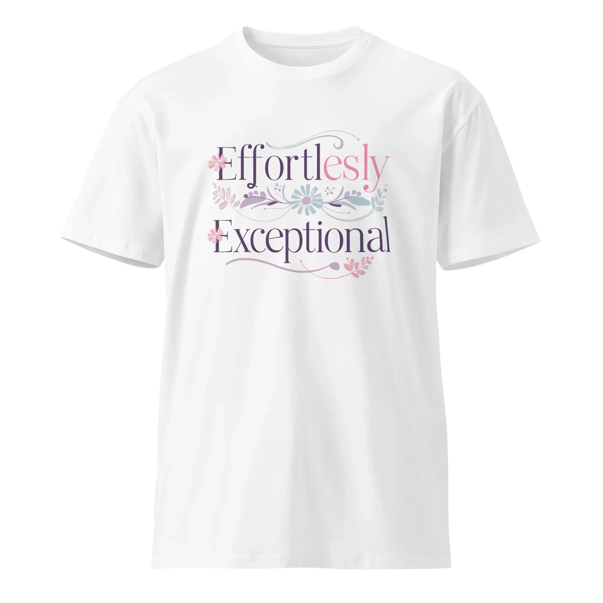 Women's Premium T-Shirt | Effortlessly Exceptional T-Shirt AwRans Clothing unisex-premium-t-shirt-white-front-6794f3b31245a