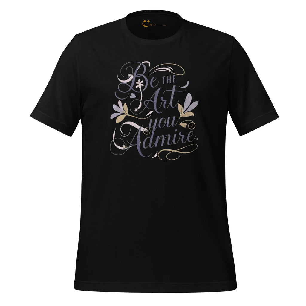 Women's T-Shirt | Be The Art You Admire Women's t-shirt AwRans Clothing unisex-staple-t-shirt-black-front-679be277ad8a3