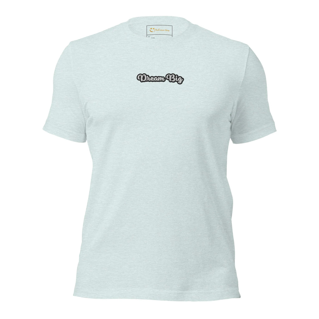 Unisex | Dream Big T-Shirt t-shirt AwRans Clothing unisex-staple-t-shirt-heather-prism-ice-blue-front-6749f20a123bb
