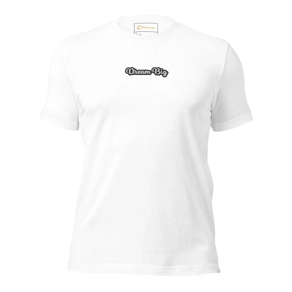 Unisex | Dream Big T-Shirt t-shirt AwRans Clothing unisex-staple-t-shirt-white-front-6749f20ad7935