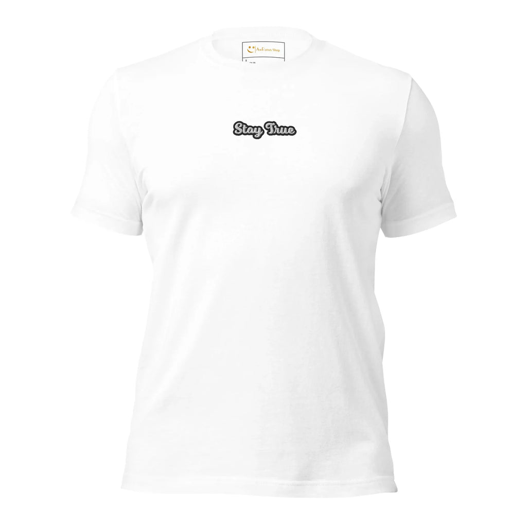 Unisex | Stay True T-Shirt t-shirt AwRans Clothing unisex-staple-t-shirt-white-front-6749f577710e8