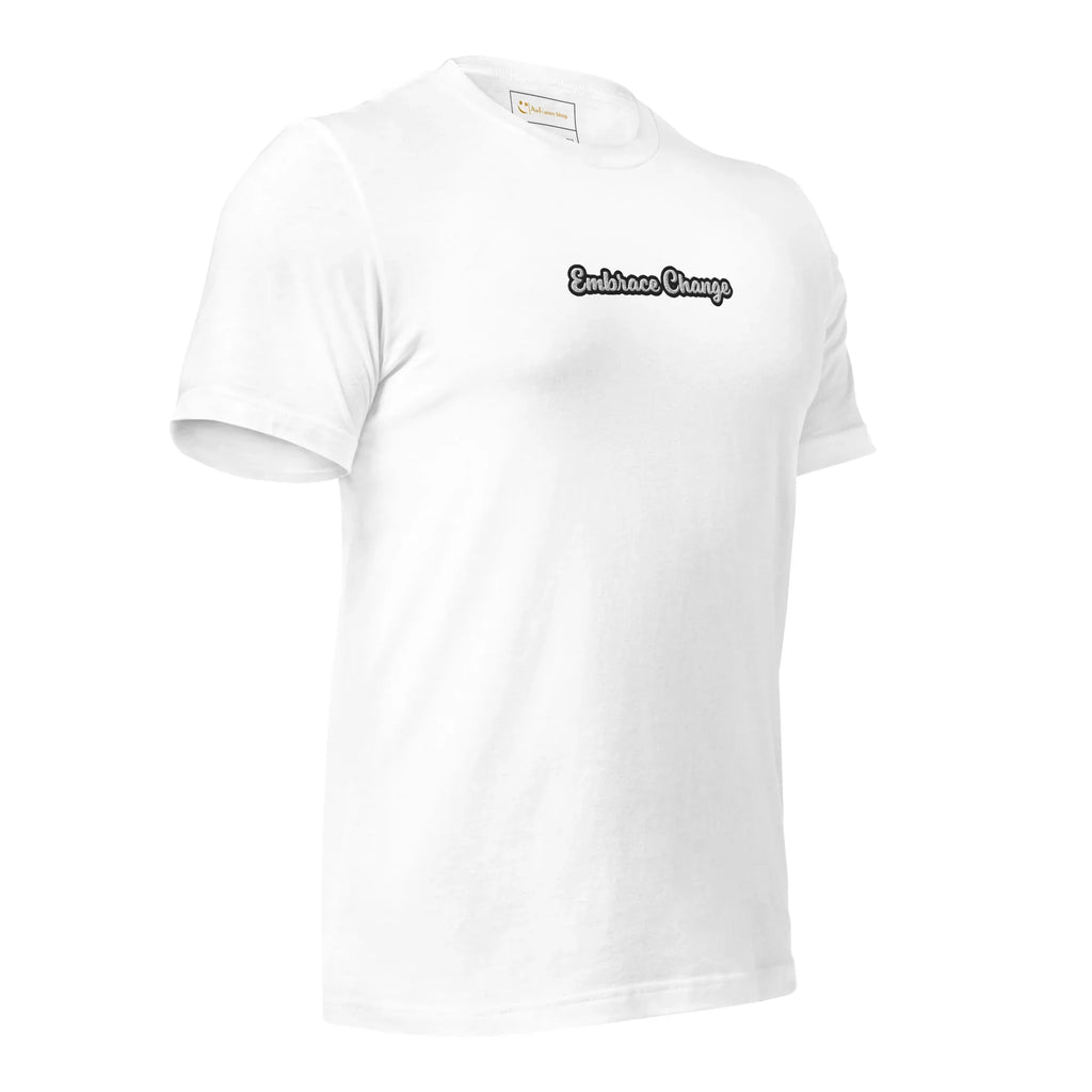 Unisex | Embrace Change T-Shirt t-shirt AwRans Clothing unisex-staple-t-shirt-white-right-front-6749cca6f0778