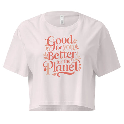 Women’s Crop Top | Good For You,Better For The Planet - AwRans Clothing