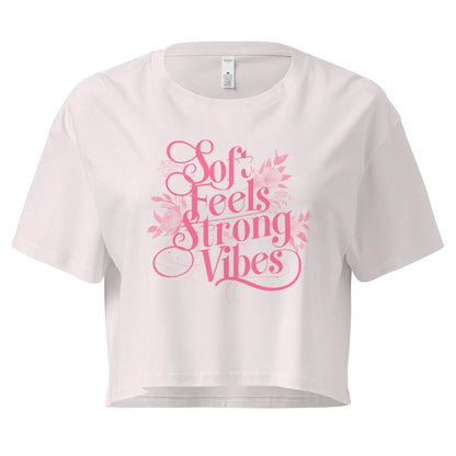 Women’s Crop Top | Soft Feels,Strong Vibes - AwRans Clothing
