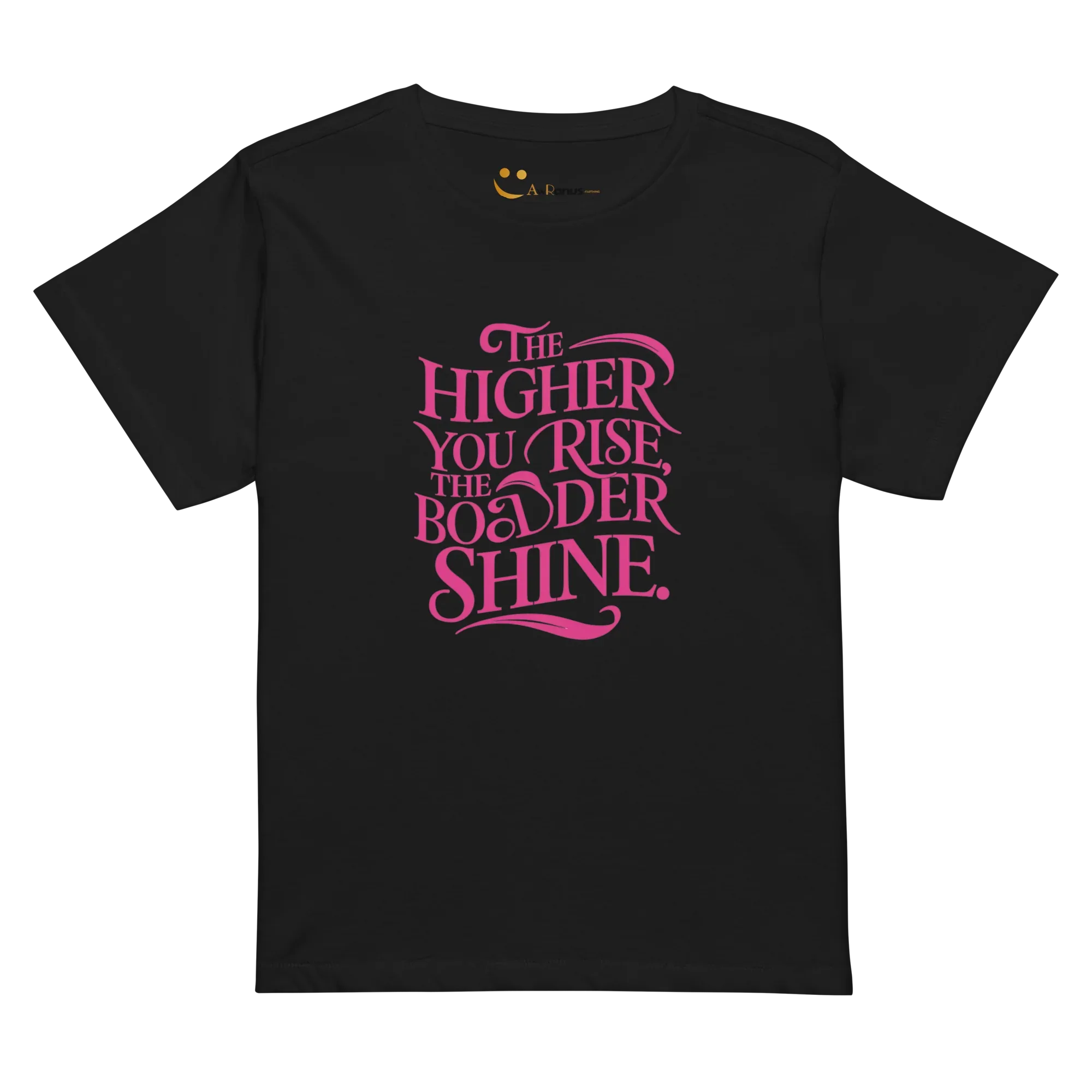 Women’s High-Waisted T-Shirt | The Higher You Shine The Bolder You Rise - AwRans Clothing