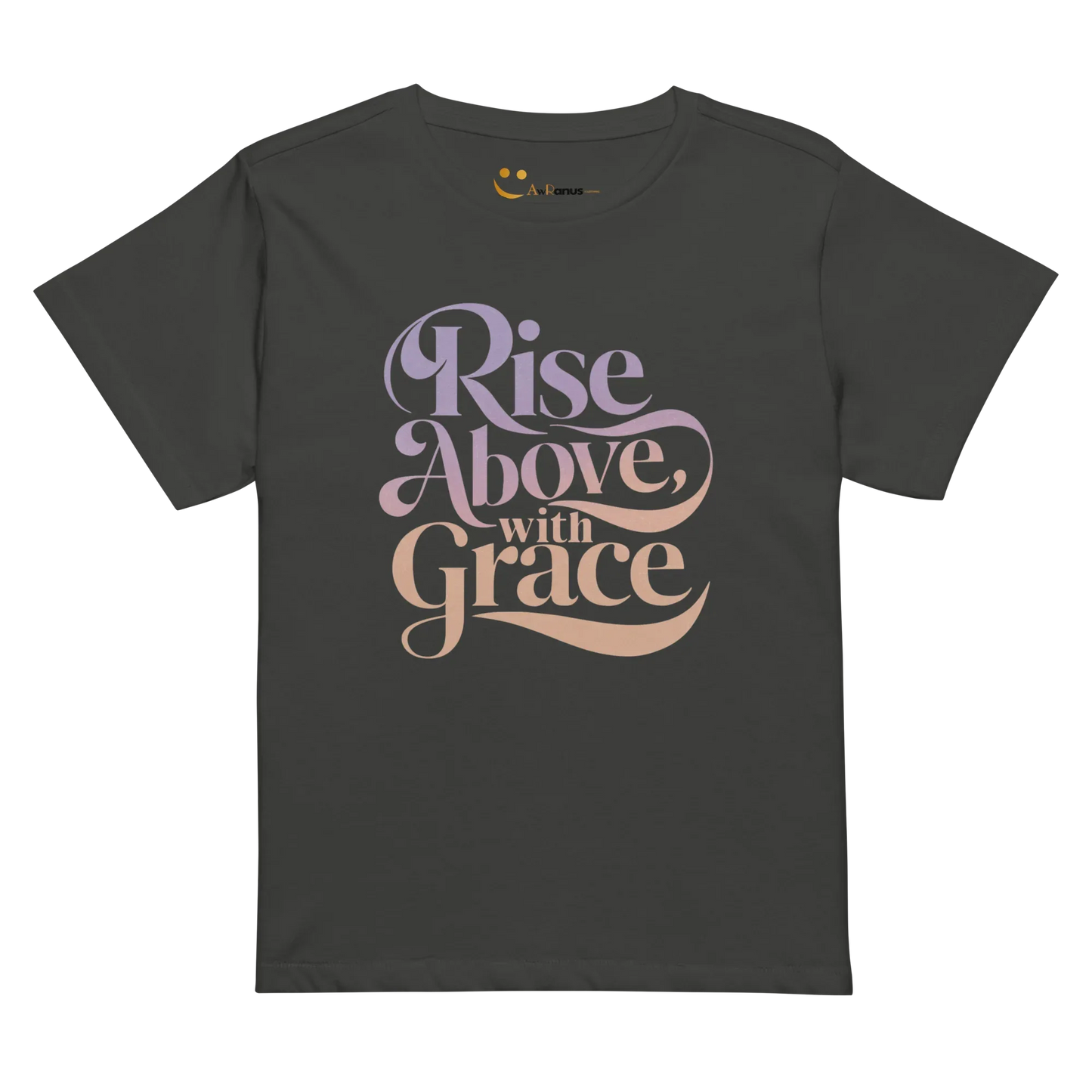 Women’s High-Waisted T-Shirt | Rise Above,with Grace - AwRans Clothing