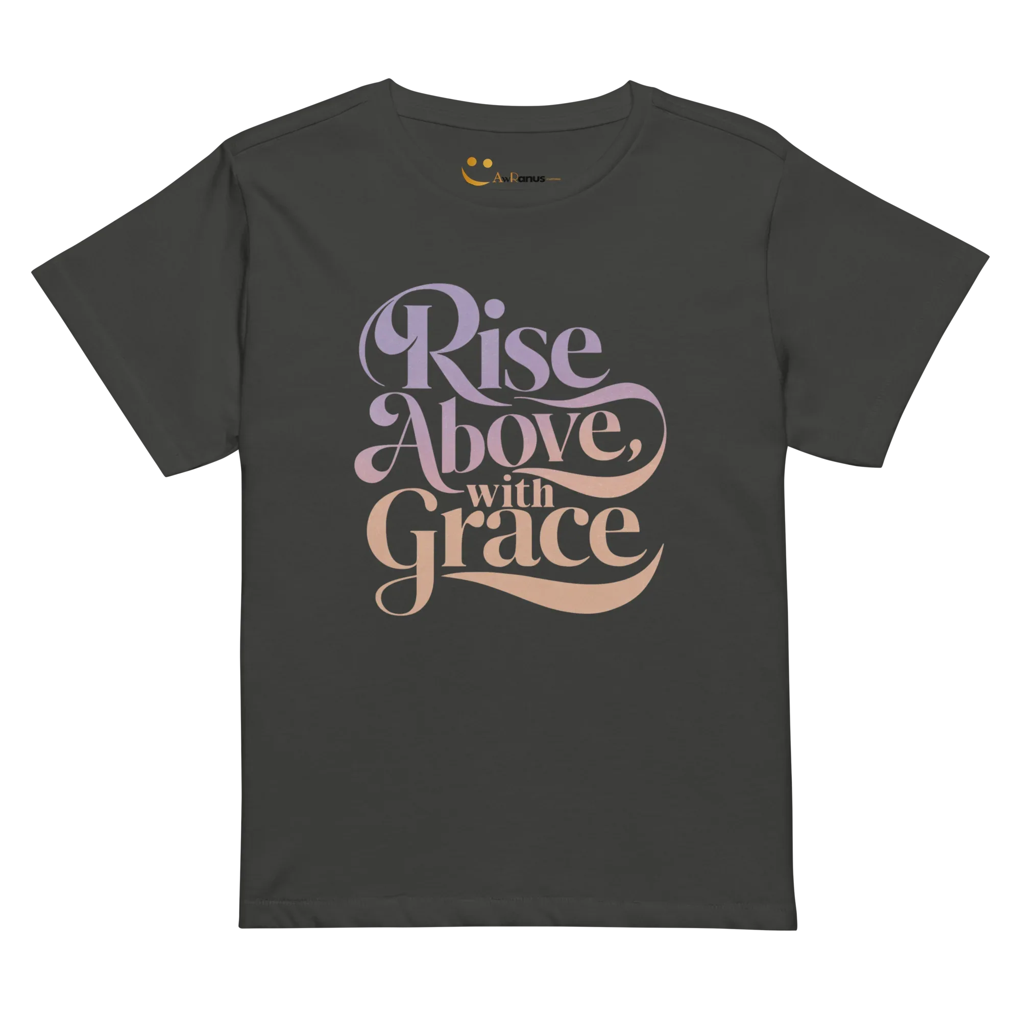 Women’s High-Waisted T-Shirt | Rise Above,with Grace - AwRans Clothing