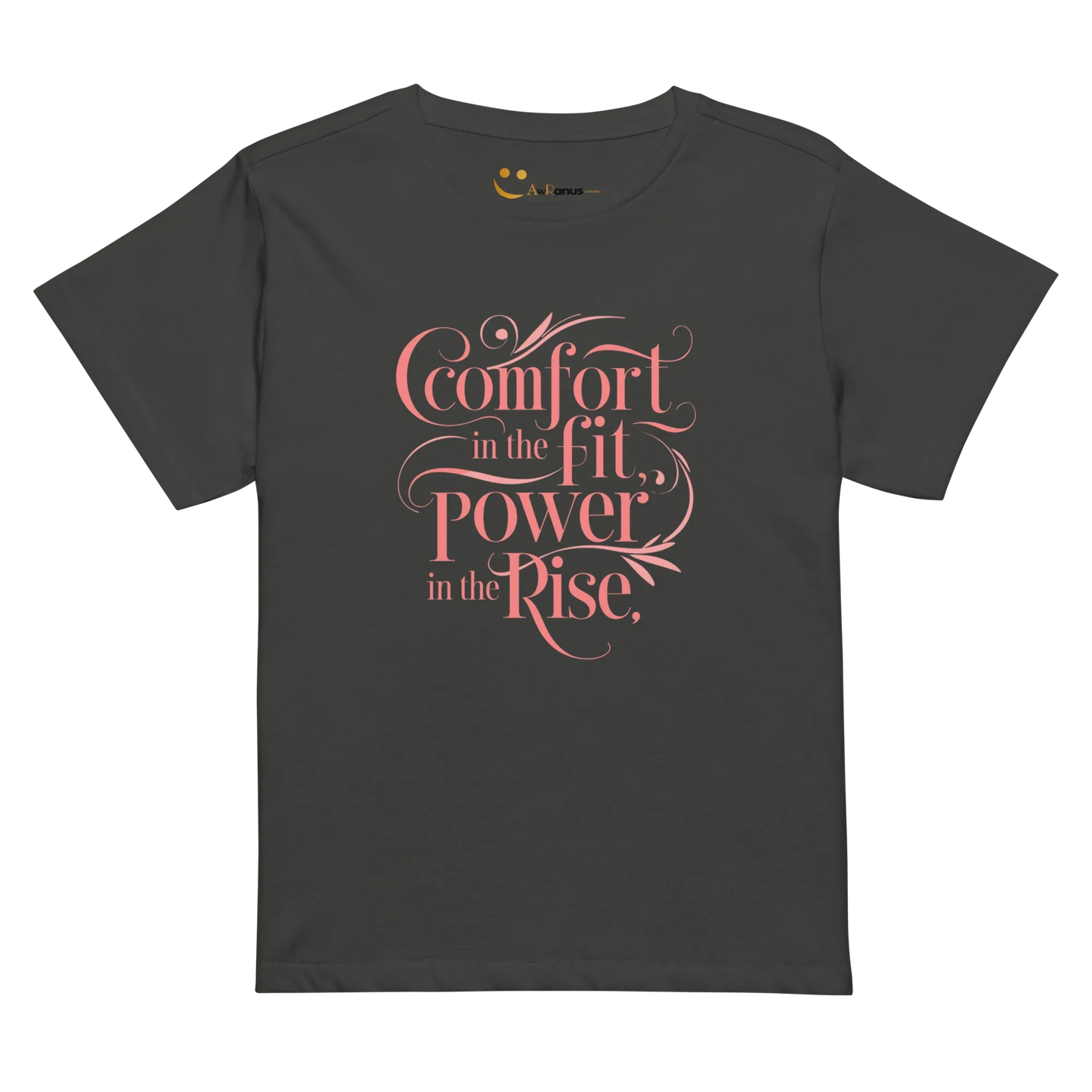 Women’s High-Waisted T-Shirt | Comfort In The Fit Poer In The Rise - AwRans Clothing