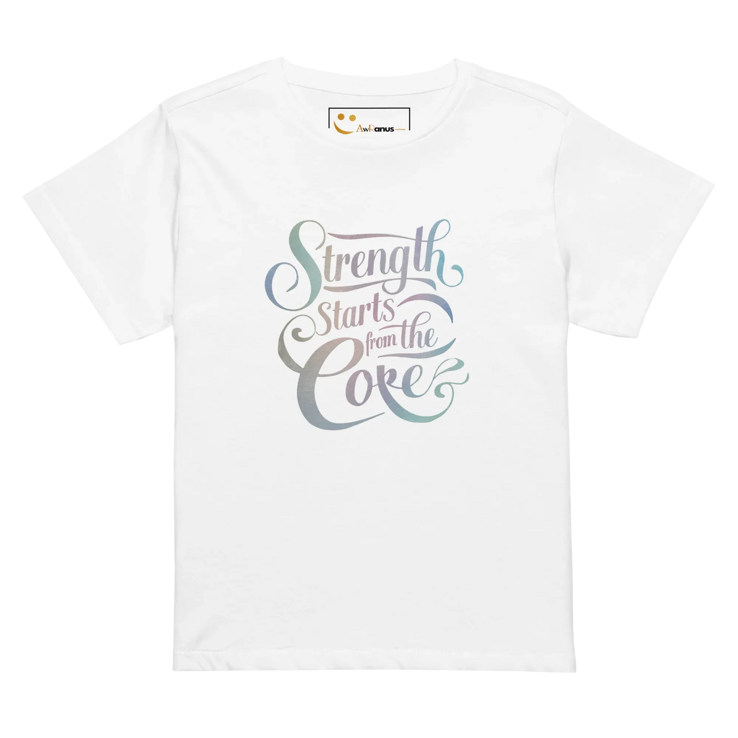 Women’s High-Waisted T-Shirt | Strength Starts From The Core - AwRans Clothing