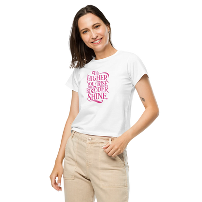 Women’s High-Waisted T-Shirt | The Higher You Shine The Bolder You Rise - AwRans Clothing
