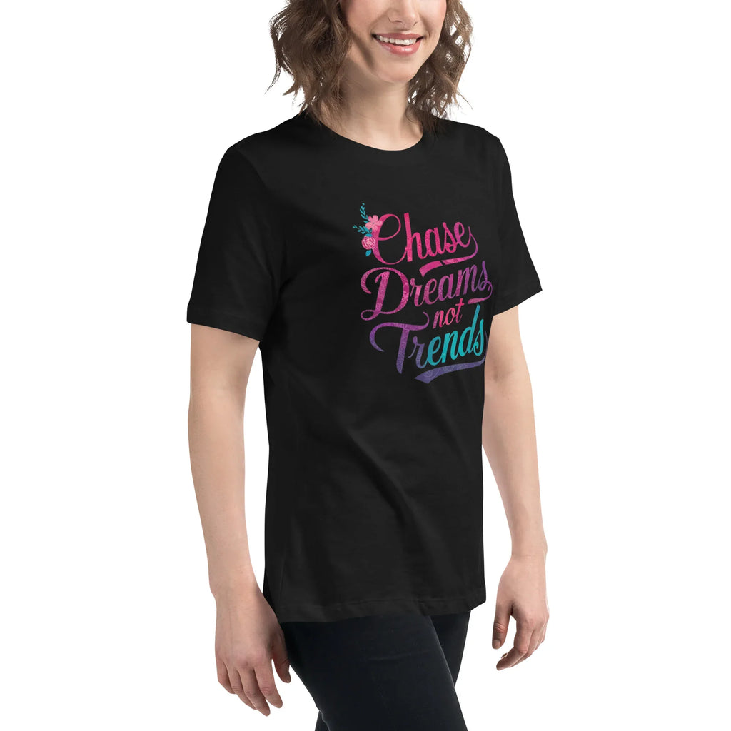 Women's Relaxed T-Shirt | Chase Dreams Not Trends Women's t-shirt AwRans Clothing womens-relaxed-t-shirt-black-right-front-67a40e0004bc0