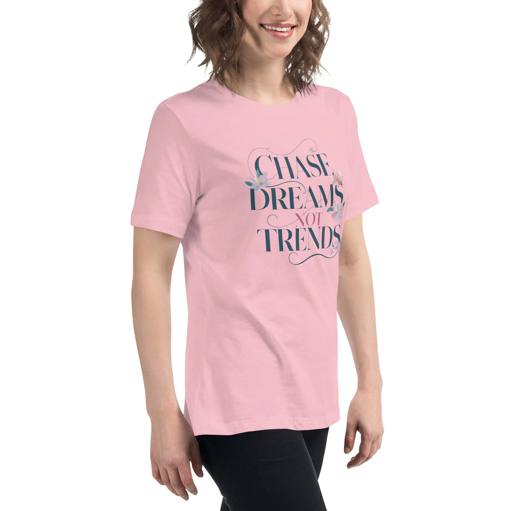 Women's Relaxed T-Shirt | Chase Dreams Not Trends Women's t-shirt AwRans Clothing womens-relaxed-t-shirt-pink-right-front-67a40bf616acb