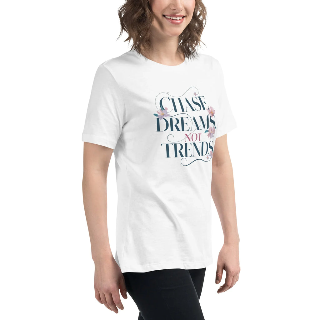 Women's Relaxed T-Shirt | Chase Dreams Not Trends Women's t-shirt AwRans Clothing womens-relaxed-t-shirt-white-right-front-67a40bf640d55
