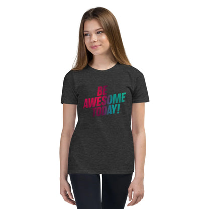 Youth Short Sleeve | BE AWESOME TODAY! - T-Shirt - AwRans Clothing