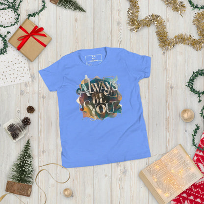 Youth Short Sleeve | ALWAYS BE YOU - T-Shirt - AwRans Clothing