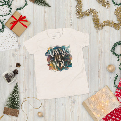 Youth Short Sleeve | ALWAYS BE YOU - T-Shirt - AwRans Clothing