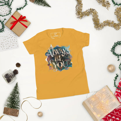 Youth Short Sleeve | ALWAYS BE YOU - T-Shirt - AwRans Clothing